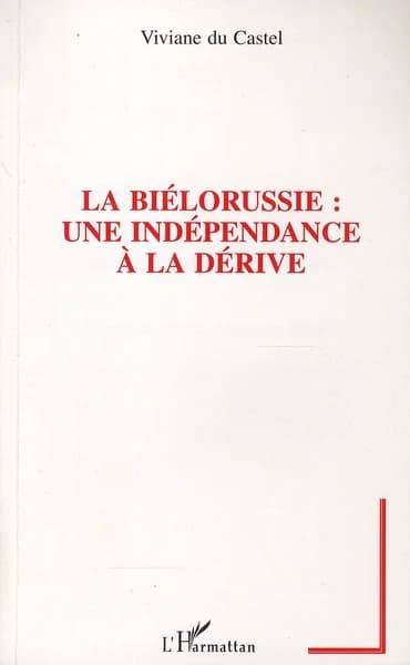 La Biélorussie, une indépendance à la dérive : un nouveau défi pour l'Europe de demain
