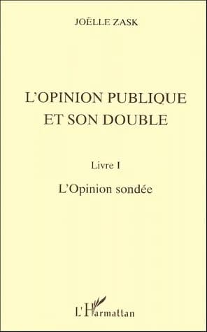 L'opinion publique et son double. Livre I, L'o pinion sondée