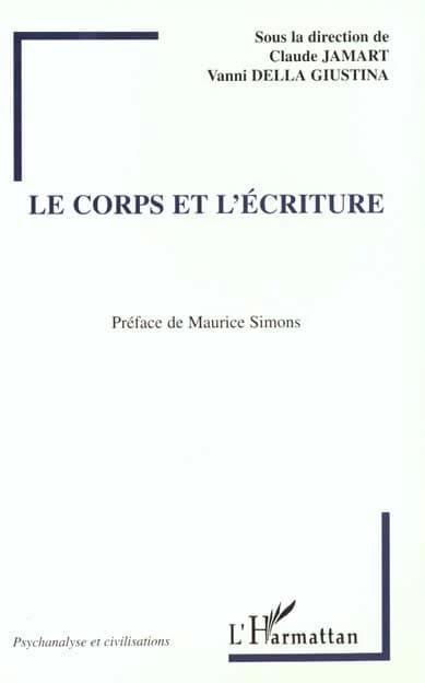 Le corps et l'écriture : [actes du colloque, 7 et 8 juin 1996, Bruxelles]