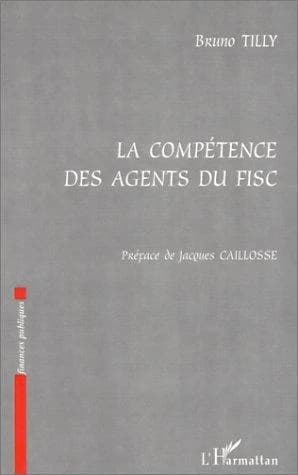 La compétence des agents du fisc