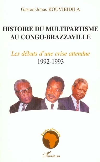 Histoire du multipartisme au Congo-Brazzaville. Volume II, Les débuts d'une crise attendue, 1992-1993