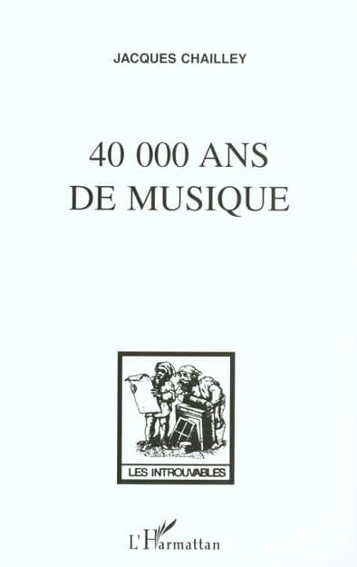 40000 ans de musique : l'homme à la découverte de la musique