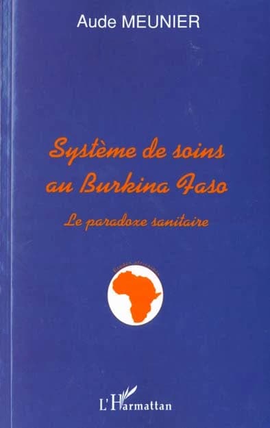Le système de soins au Burkina Faso : le paradoxe sanitaire