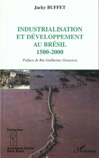 Industrialisation et développement au Brésil, 1500-2000