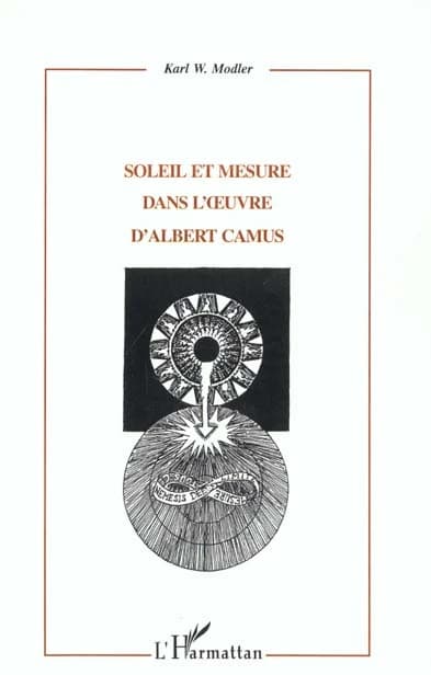 Soleil et mesure dans l'oeuvre d'Albert Camus