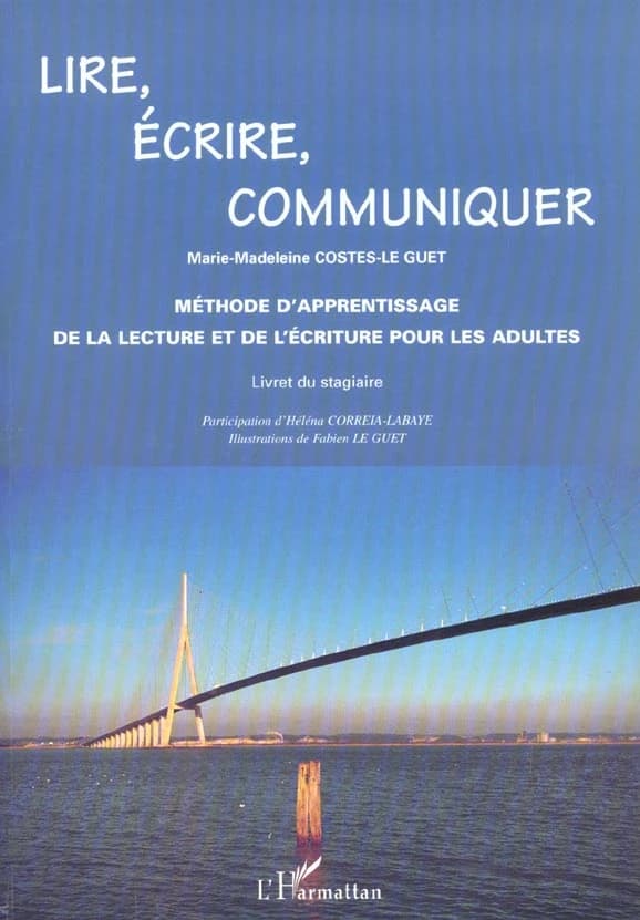 Lire, écrire, communiquer : méthode d'apprentissage de la lecture et de l'écriture pour les adultes