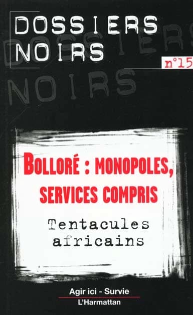 Bolloré : monopoles services compris, tentacules africaines