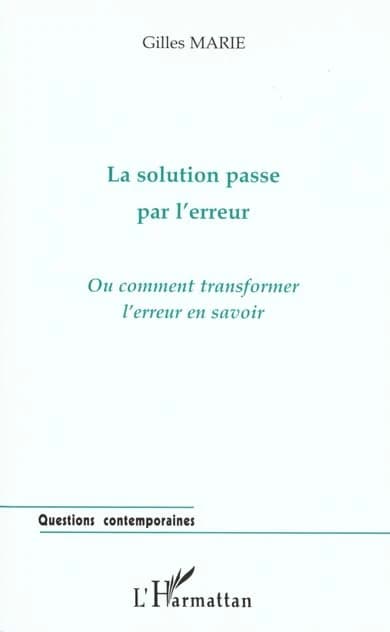 La solution passe par l'erreur ou Comment transformer l'erreur en savoir