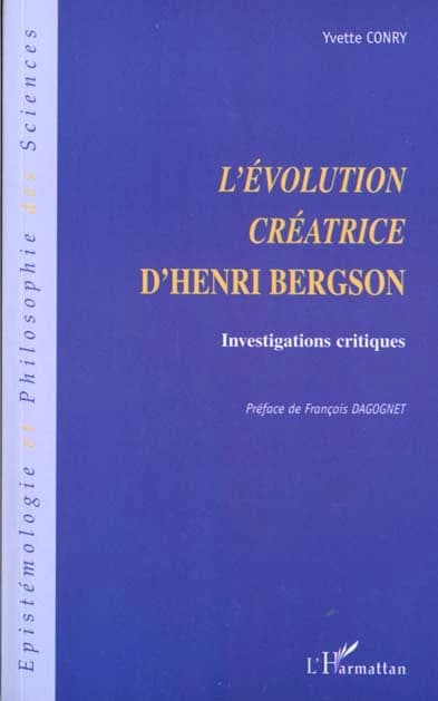 " L'évolution créatrice" d'Henri Bergson : investigations critiques