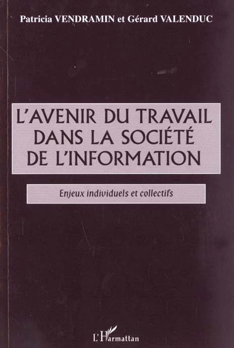 L'avenir du travail dans la société de l'information : enjeux individuels et collectifs
