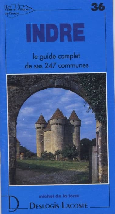 Indre : histoire, géographie, nature, arts