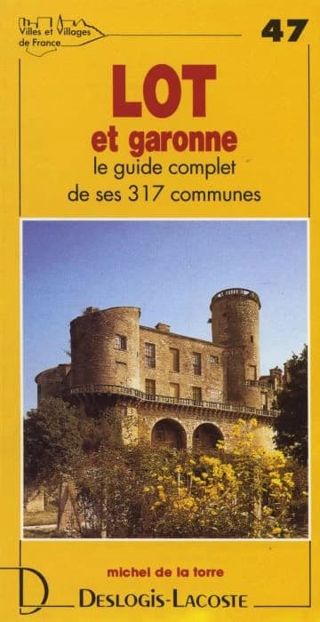 Lot-et-Garonne : histoire, géographie, nature, arts