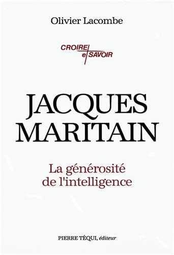 Jacques Maritain : la générosité de l'intelligence
