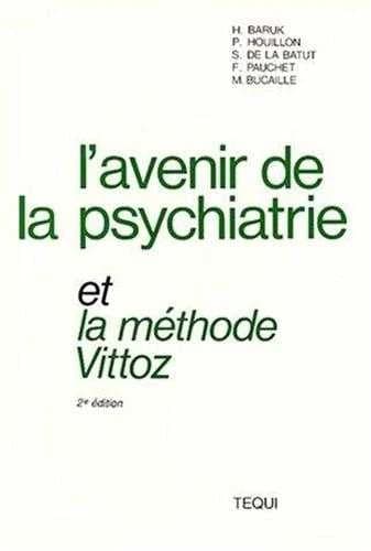 L'AVENIR DE LA PSYCHIATRIE ET LA METHODE VITTOZ.