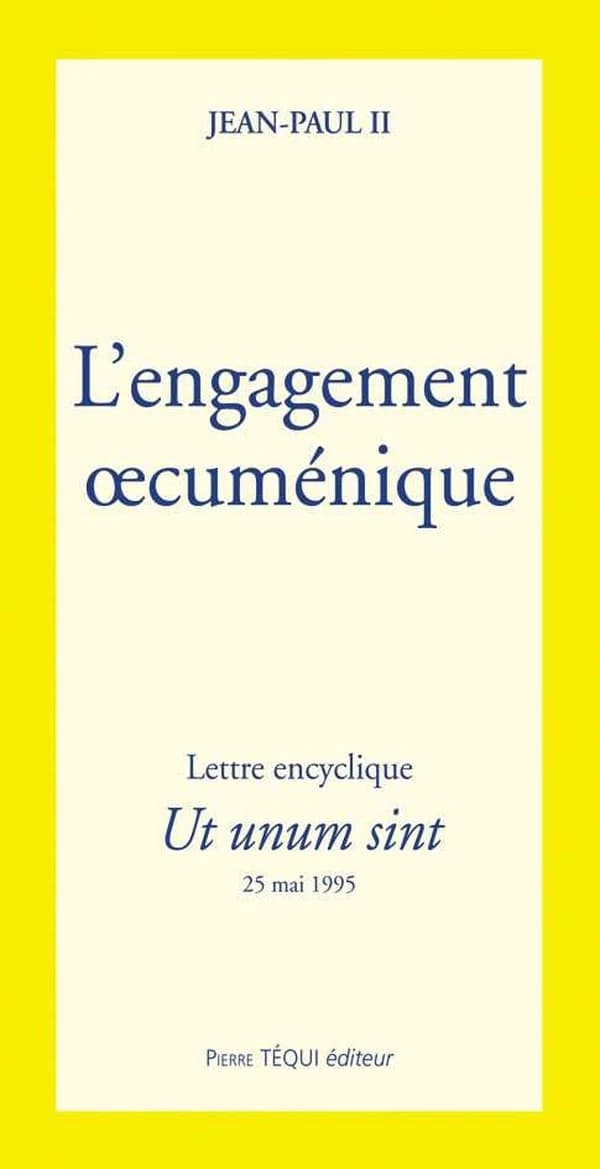 Lettre encyclique "Ut unum sint" du Saint-Père Jean-Paul II sur l'engagement oecuménique
