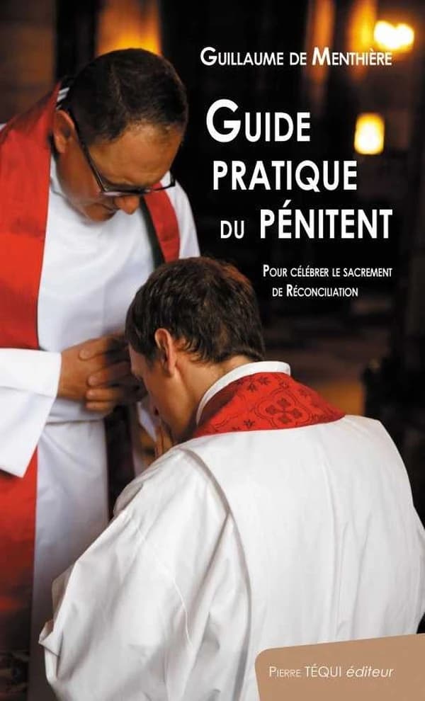 Guide pratique du pénitent : pour célébrer le sacrement de réconciliation