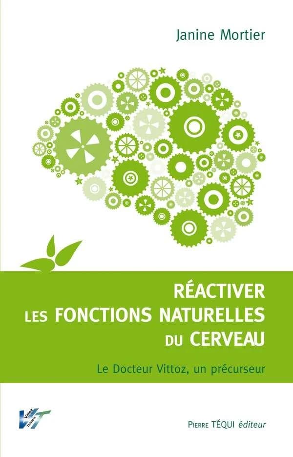 Réactiver les fonctions naturelles du cerveau : le docteur Vittoz, un précurseur : la thérapie Vittoz