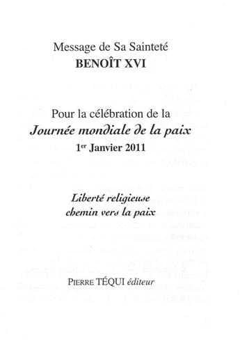 Message de Sa Sainteté Benoît XVI pour la célébration de la Journée mondiale de la paix, 1er janvier 2011 : liberté religieuse, chemin vers la paix.