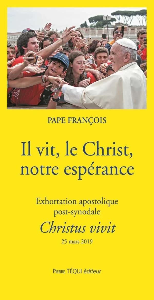Il vit, le Christ, notre espérance : exhortation apostolique post-synodale "Christus vivit", 25 mars 2019