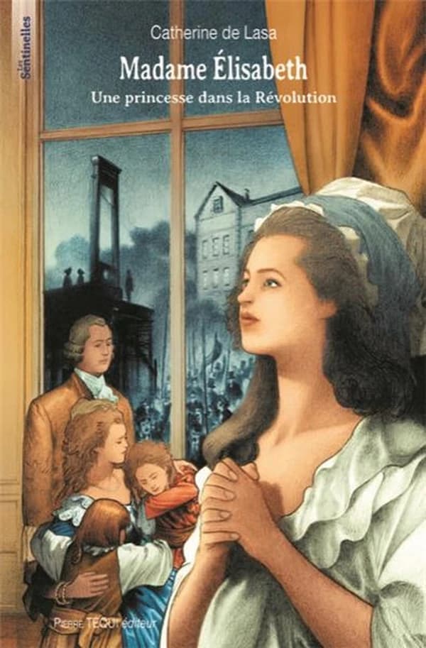 Madame Élisabeth : une princesse dans la Révolution