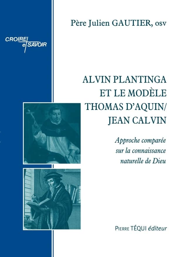 Alvin Plantinga et le modèle Thomas d'Aquin, Jean Calvin : approche comparée sur la connaissance naturelle de Dieu