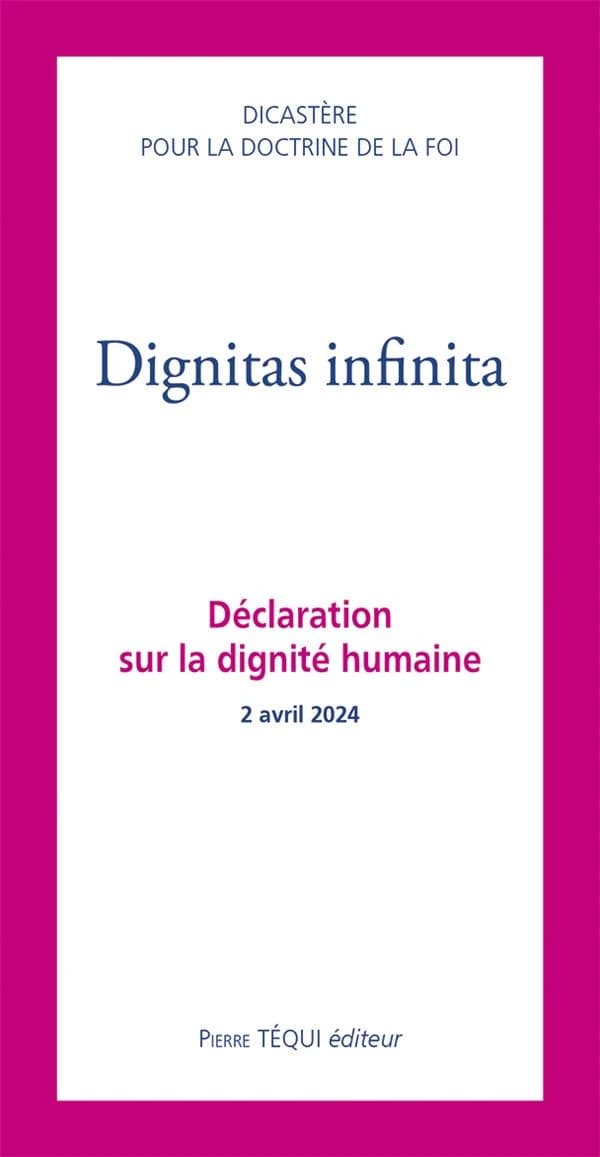 Dignitas infinita : déclaration sur la dignité humaine