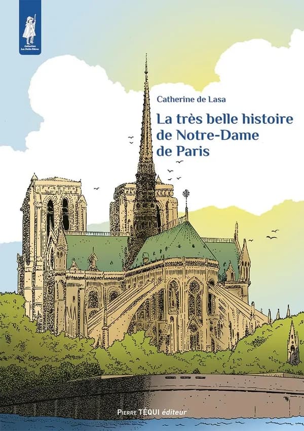 La très belle histoire de Notre-Dame de Paris (3e éd.)