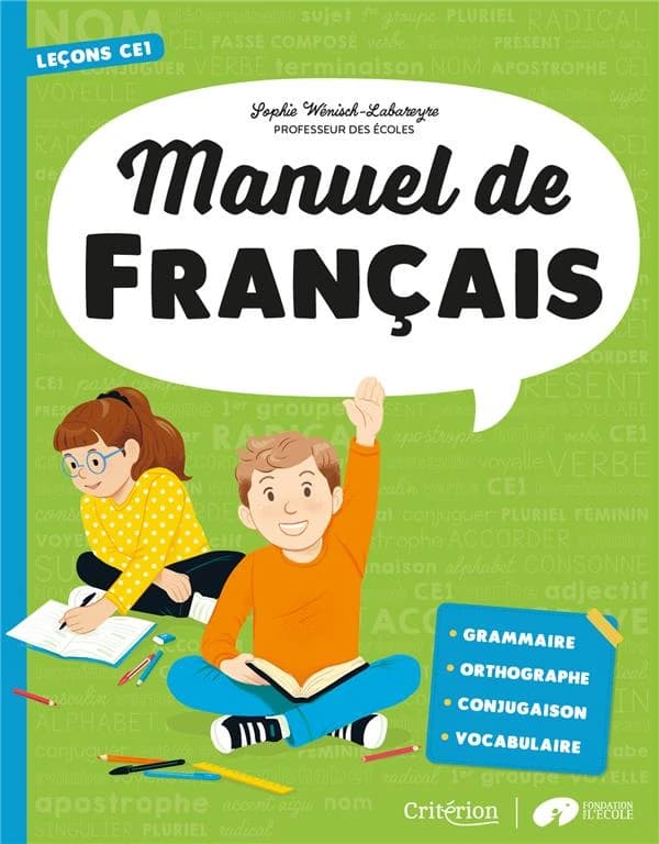 Manuel de français : cahier de leçons à compléter pour structurer les connaissances en grammaire, orthographe, conjugaison et vocabulaire. CE1
