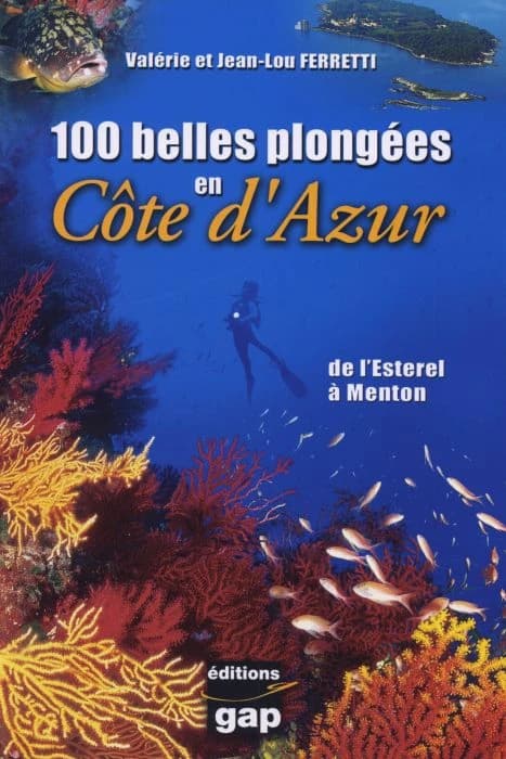 100 belles plongées en Côte d'Azur
