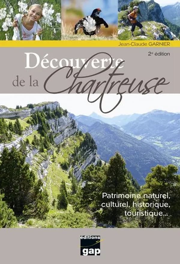 Découverte de la Chartreuse : patrimoine naturel, culturel, historique, touristique (2e éd.) Jean-Claude Garnier
