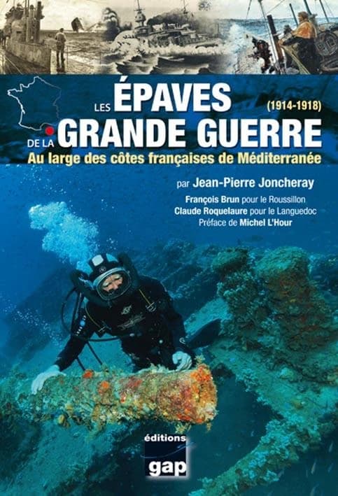 Les épaves de la Grande guerre, 1914-1918 : au large des côtes françaises de Méditerranée