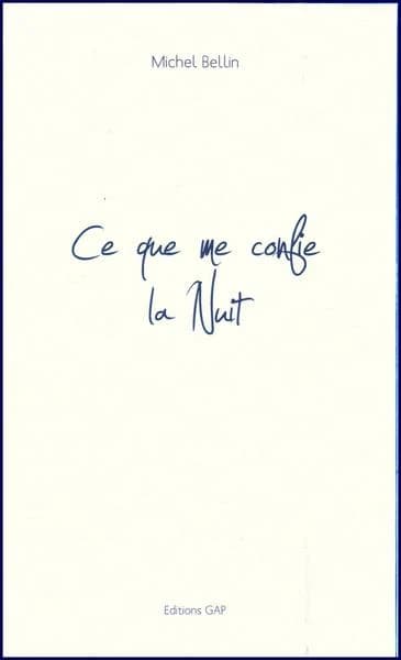 Ce que me confie la nuit : 35 poèmes en prose & vers libres
