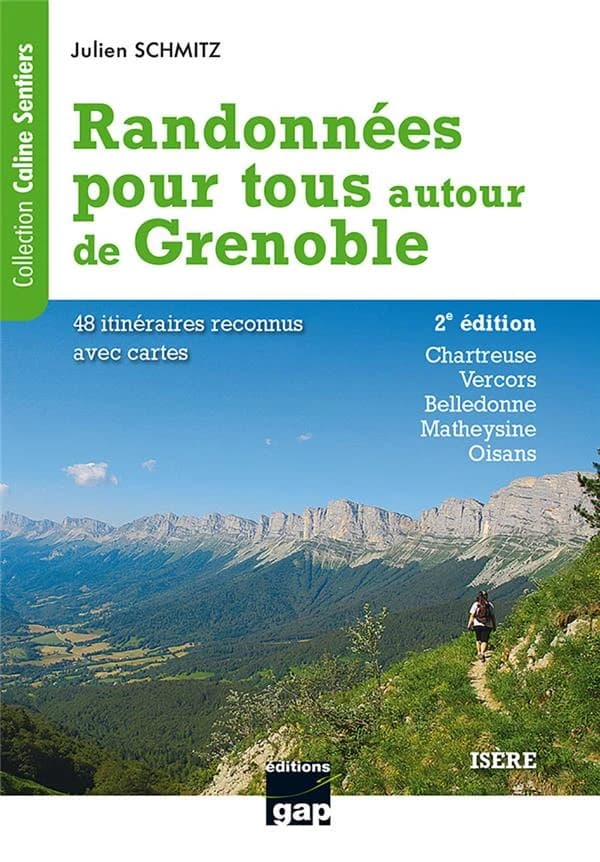 Randonnées pour tous autour de Grenoble : Isère : 48 itinéraires reconnus (2e édition) Julien Schmitz