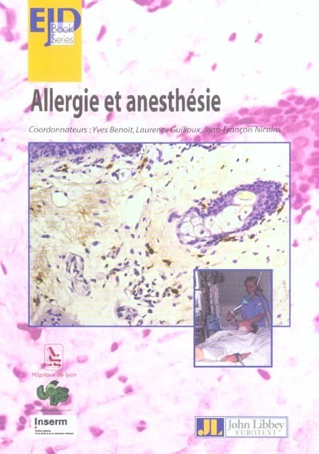 Allergie et anesthésie : immunologie clinique et allergologie : compte rendu du séminaire 2004, Faculté de médecine, CHU Lyon-Sud, 17-18 juin 2004
