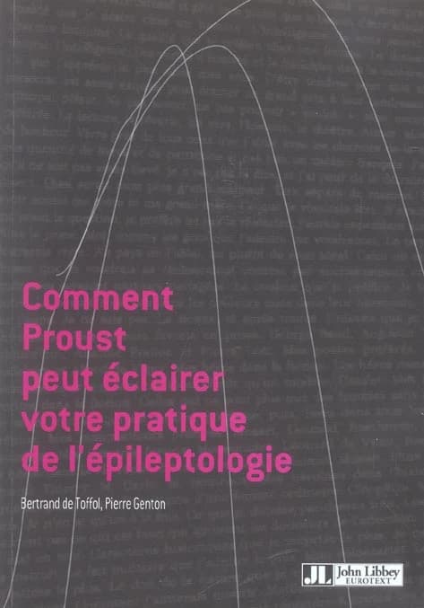 Comment Proust peut éclairer votre pratique de l'épileptologie