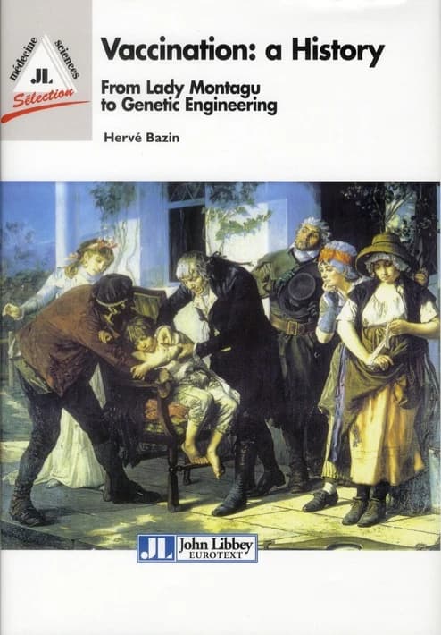 Vaccination : a history from Lady Montagu to genetic engineering