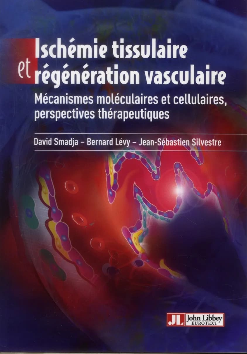 Ischémie tissulaire et régénération vasculaire : mécanismes moléculaires et cellulaires, perspectives thérapeutiques