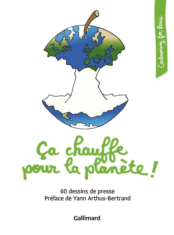 Ça chauffe pour la planète ! : 60 dessins de presse