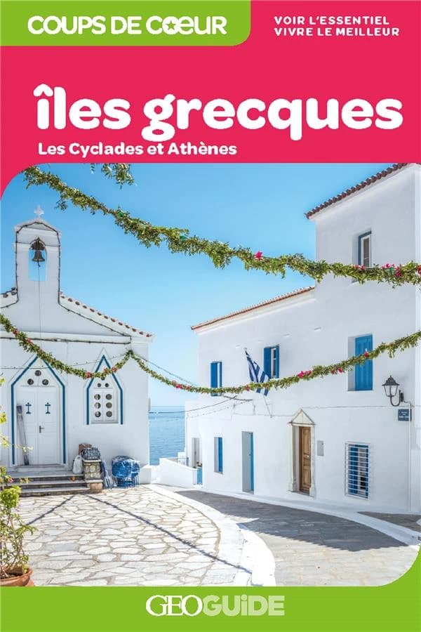 GEOguide ; îles grecques ; les Cyclades et Athènes (édition 2021)