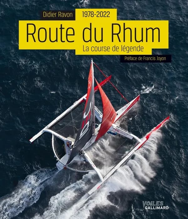 Route du Rhum, 1978-2022 : la course de légende (Nouvelle éd. augmentée) Didier Ravon