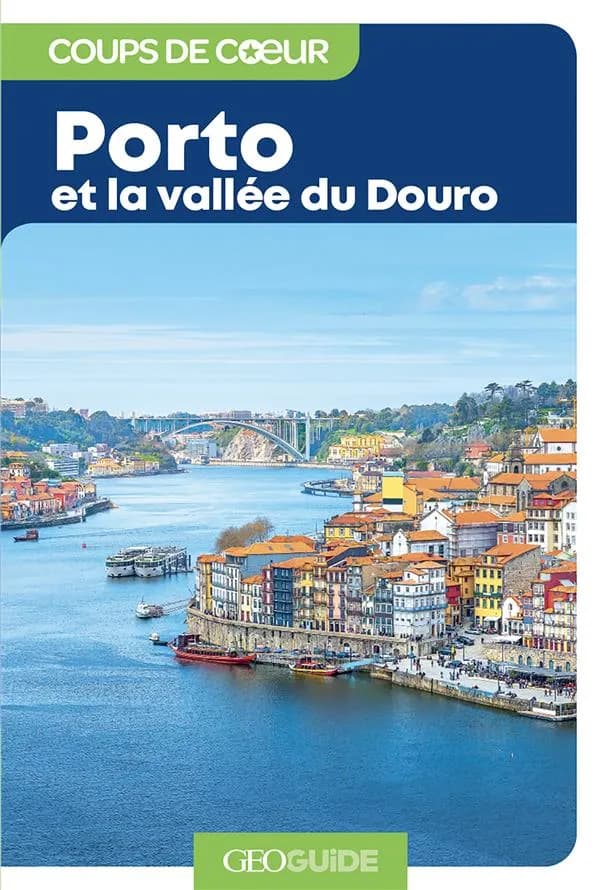GEOguide coups de coeur : Porto et la vallée du Douro