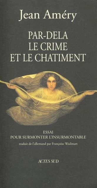 Par-delà le crime et le châtiment : essai pour surmonter l'insurmontable