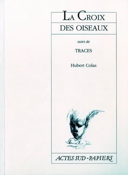 La croix des oiseaux : suivi de, Traces
