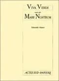 Viva Verdi ; suivi de Mare nostrum