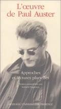 L'oeuvre de Paul Auster : approches et lectures plurielles : actes du colloque Paul Auster