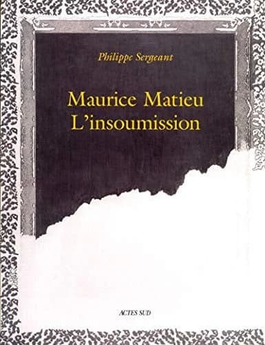 Maurice Matieu : l'insoumission