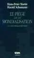 Le piège de la mondialisation : l'agression contre la démocratie et la prospérité