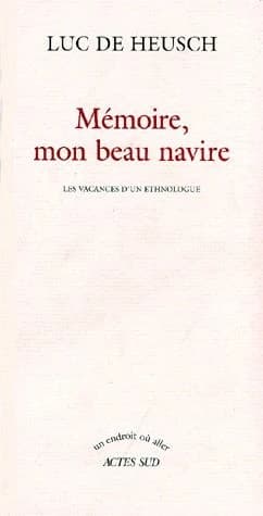Mémoire, mon beau navire : les vacances d'un ethnologue