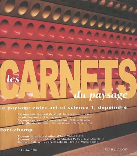 Les Carnets du paysage n° 2 : Le paysage entre art et science 1. Dépeindre