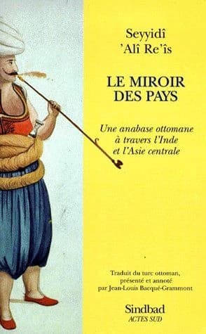 Le miroir des pays : une anabase ottomane à travers l'Inde et l'Asie centrale